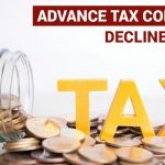 Advance Tax Collections Decline