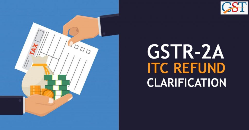 GST Circular No. 139/09/2020 Issued On GSTR 2A ITC Refund Clarification