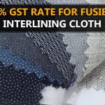 12 Percent GST Rate for Fusible Interlining Cloth