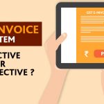 GST E-invoice System - Effective or Not Effective?