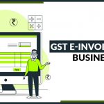 GST e-invoicing for Businesses