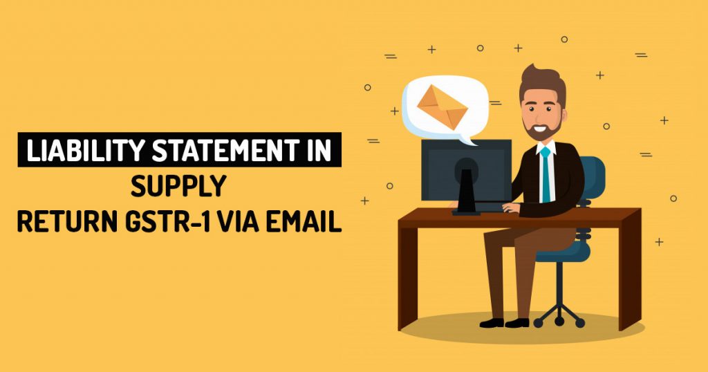 Liability Statement in Supply Return GSTR-1 via Email