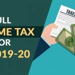 Full Income Tax for FY 2019-20