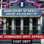 Kerala HC Dismissed Writ Appeal Against CGST Dept