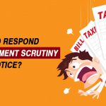 How to Respond Tax Department Scrutiny Notice?
