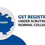 GST Registrations Under Scrutiny with Normal Collections