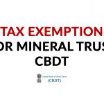 Tax Exemption For Mineral Trust: CBDT