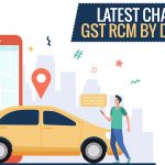 Latest Changes in GST RCM by Delhi Govt.