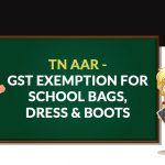 GST Exemption for School Bags, Dress & Boots by TN AAR