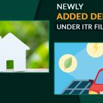 Newly Added Deductions Under ITR Filing 2019-20