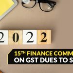 15th Finance Commission on GST Dues to States