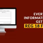 Every Information of GST REG 18 Form