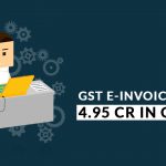GST E-invoices 4.95 CR in OCT 2020