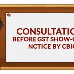 Consultations Before GST Show-cause Notice by CBIC