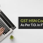 GST HSN Code Digits As Per T.O. in FY 2021-22