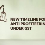 New Timeline for Anti Profiteering Cases Under GST