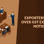 Exporters vs DRI Over GST Exemption Notices