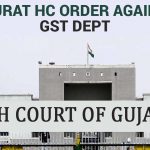 Gujrat HC Order Against GST Dept