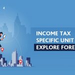 Income Tax Specific Unit to Explore Foreign Assets