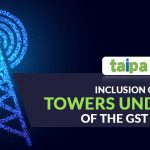 TAIPA - Inclusion of Towers Under ITC of the GST Act