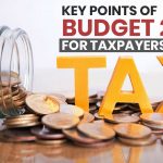 Key Points of Budget 2021 for Taxpayers