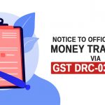 Notice to Officers Over Money Transfer via GST DRC-03 Form