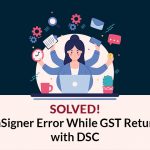 Solved! emSigner Error While GST Returns with DSC