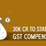 30k CR to States as GST Compensation