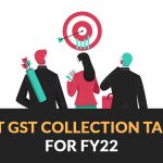 Govt GST Collection Target for FY22