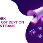Need Work Force in GST Dept on an Urgent Basis