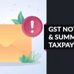 GST Notices and Summons to Taxpayers