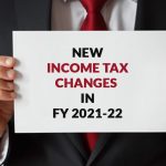 New Income Tax Changes in FY 2021-22
