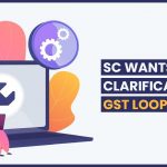 SC Wants Clarification on GST Loopholes