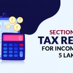 Section 87A Tax Rebate for Income upto 5 Lakh