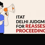 ITAT Delhi Judgment for Reassessment Proceedings