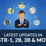 Latest Updates in GSTR-1, 2B, 3B and More