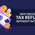 Why Received Tax Refunds Without Interest?