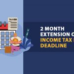 2 Month Extension of Income Tax Filing Deadline