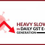 Heavy Slowdown in Daily GST e-way Bill Generation