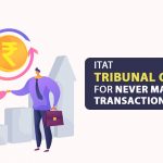 ITAT Tribunal Order for Never Materialized Transaction
