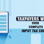 Taxpayers Worry Over Complete Input Tax Credit
