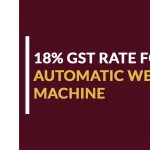 18 Percent GST Rate for Automatic Weighing Machine
