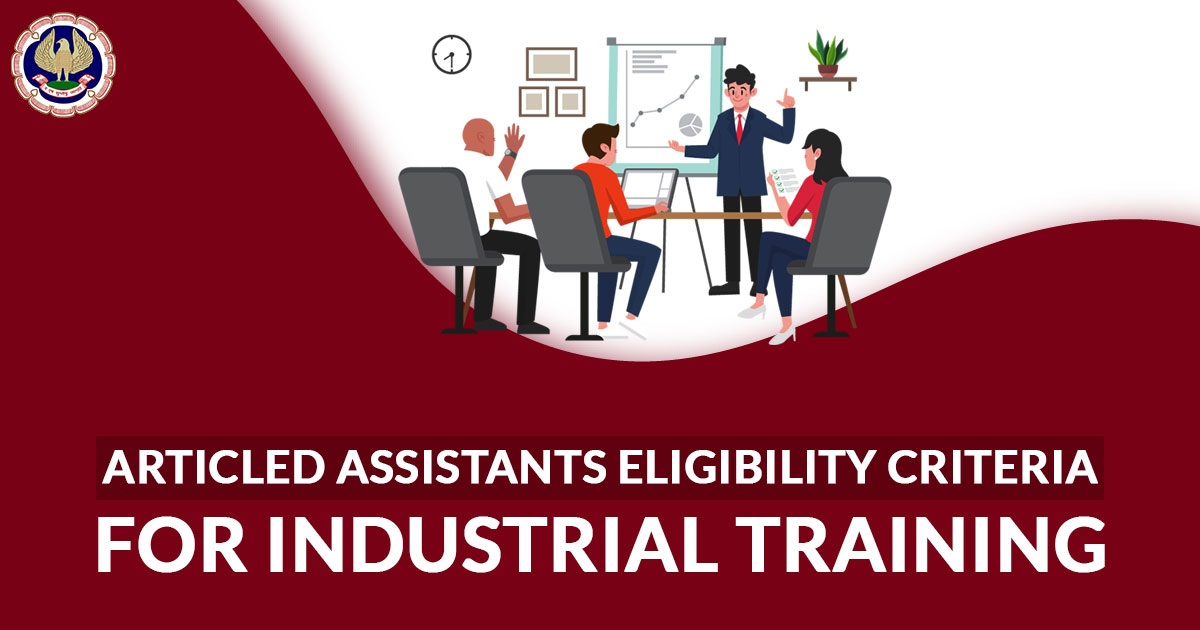 Articled Assistants Eligibility Criteria for Industrial Training