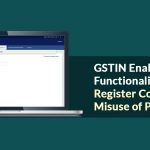 GSTIN Enables Functionality to Register Complaint Misuse of PAN