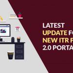 Latest Update for New ITR Filing 2.0 Portal