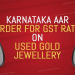 Karnataka AAR Order for GST Rate on Used Gold Jewellery