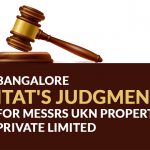 Bangalore ITAT's Judgment for Messrs UKN Properties Private Limited