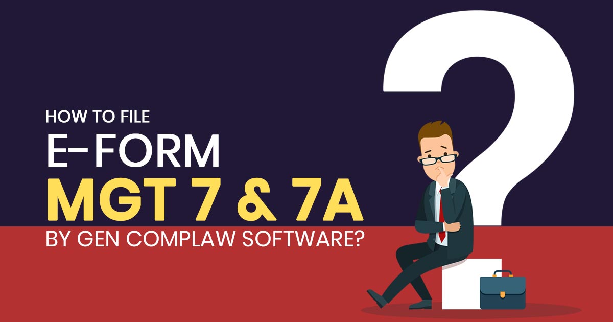 How to File E-Form MGT 7 & 7A By Gen Complaw Software