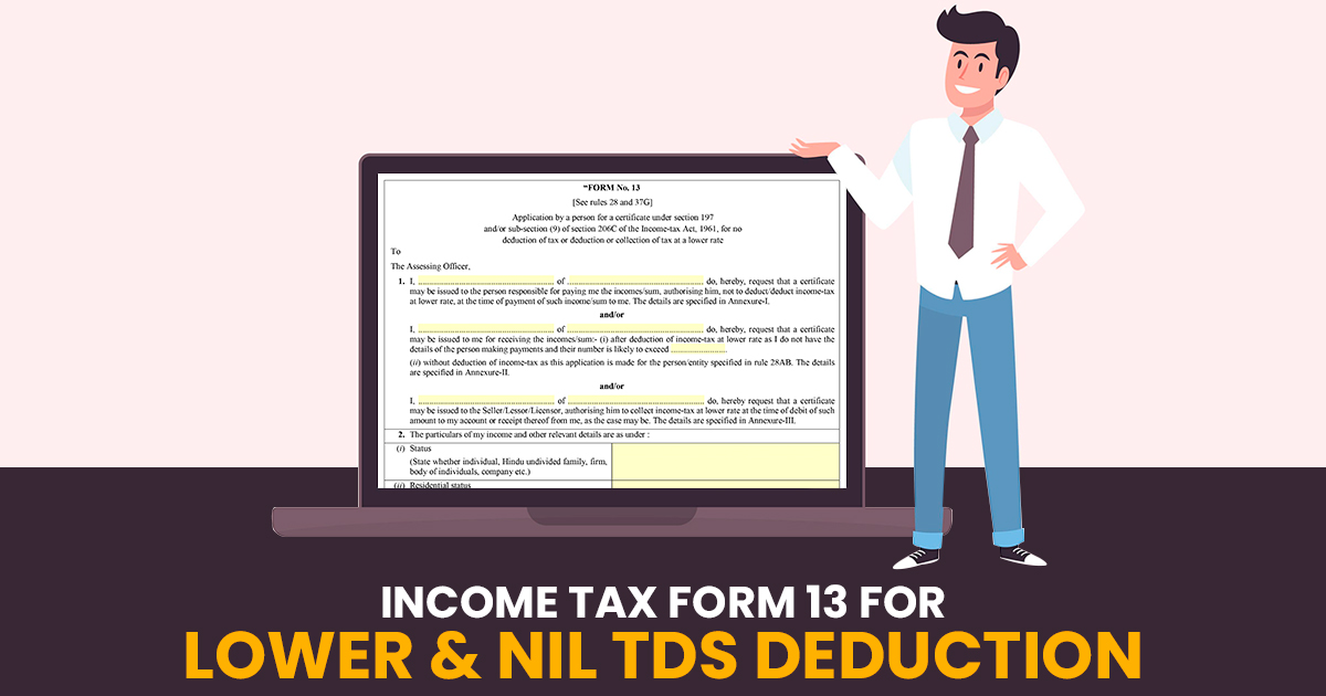 all-about-income-tax-13-form-for-nil-lower-tds-deduction
