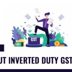 All About Inverted Duty GST Refund